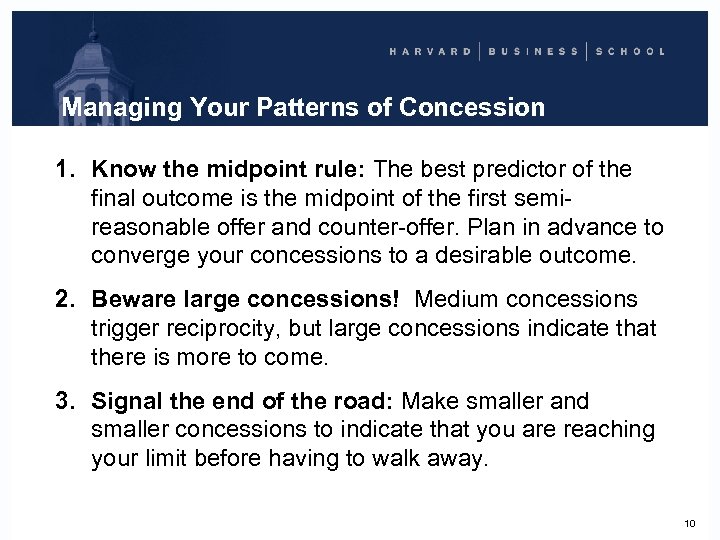 Managing Your Patterns of Concession 1. Know the midpoint rule: The best predictor of