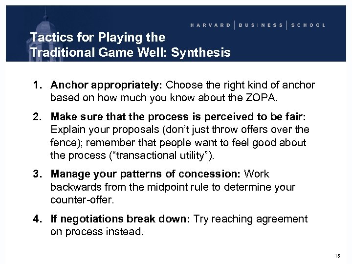 Tactics for Playing the Traditional Game Well: Synthesis 1. Anchor appropriately: Choose the right