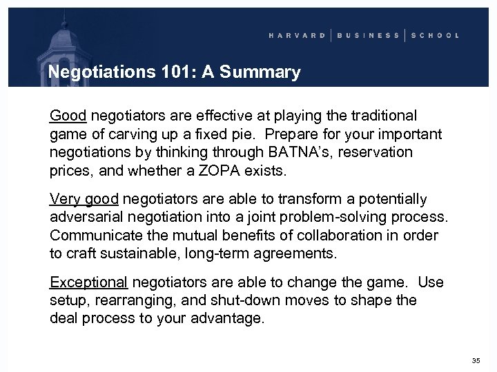 Negotiations 101: A Summary Good negotiators are effective at playing the traditional game of