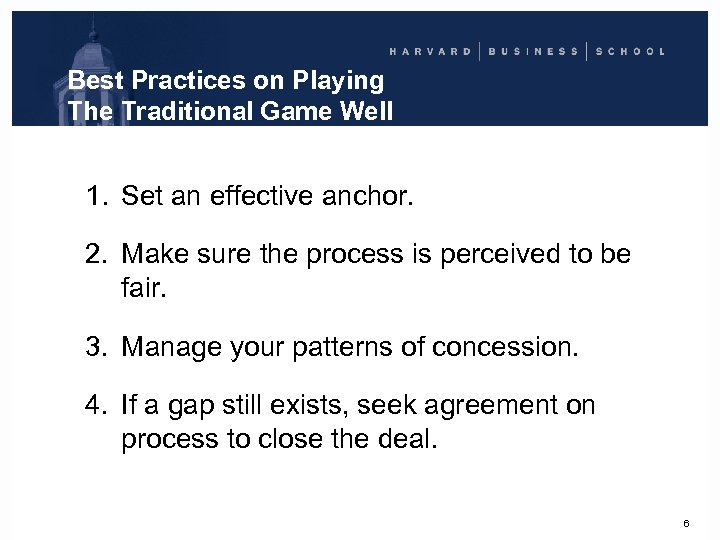 Best Practices on Playing The Traditional Game Well 1. Set an effective anchor. 2.