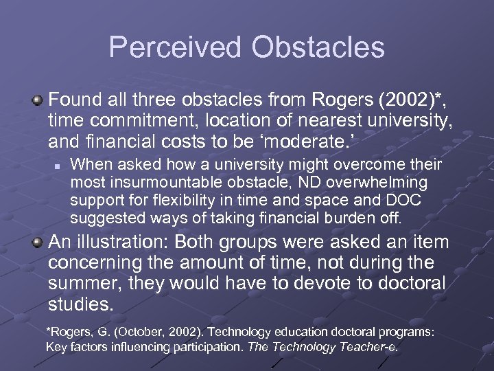 Perceived Obstacles Found all three obstacles from Rogers (2002)*, time commitment, location of nearest