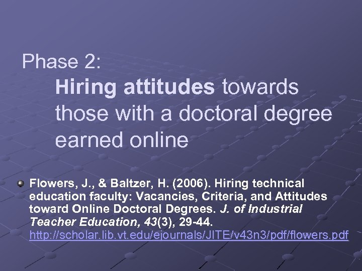 Phase 2: Hiring attitudes towards those with a doctoral degree earned online Flowers, J.