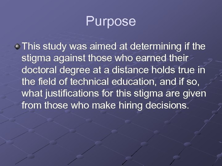 Purpose This study was aimed at determining if the stigma against those who earned