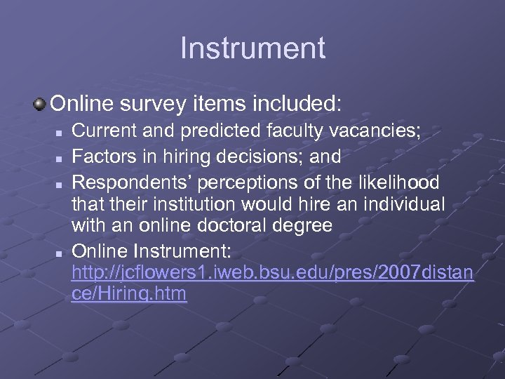 Instrument Online survey items included: n n Current and predicted faculty vacancies; Factors in
