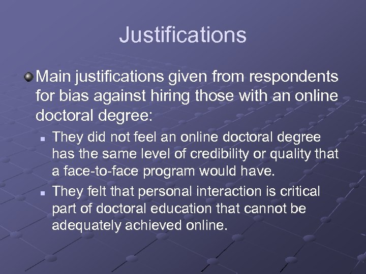 Justifications Main justifications given from respondents for bias against hiring those with an online