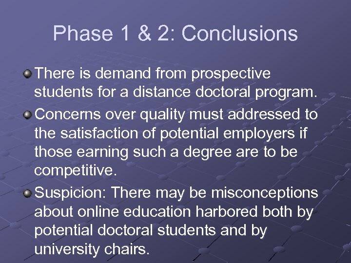 Phase 1 & 2: Conclusions There is demand from prospective students for a distance