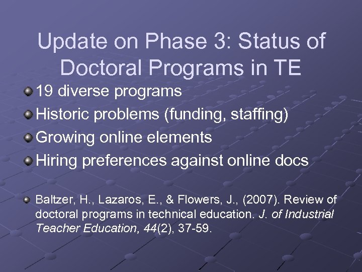 Update on Phase 3: Status of Doctoral Programs in TE 19 diverse programs Historic