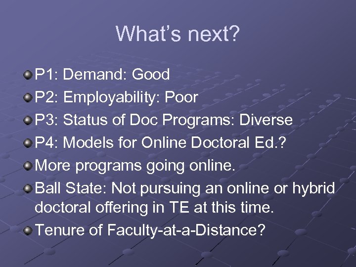 What’s next? P 1: Demand: Good P 2: Employability: Poor P 3: Status of