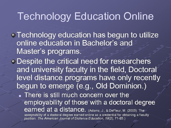 Technology Education Online Technology education has begun to utilize online education in Bachelor’s and