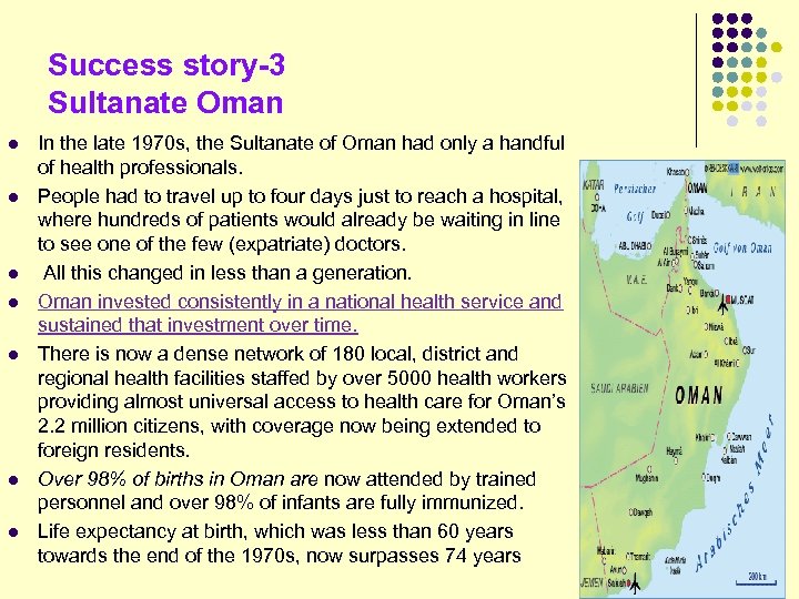 Success story-3 Sultanate Oman l l l l In the late 1970 s, the