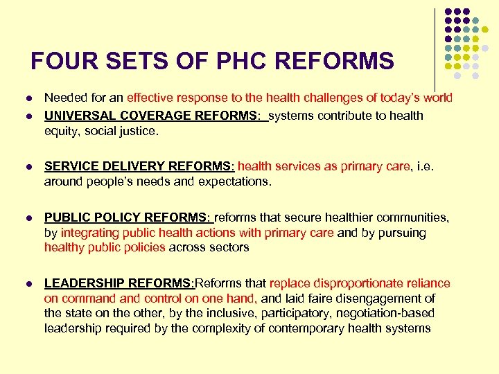 FOUR SETS OF PHC REFORMS l l Needed for an effective response to the