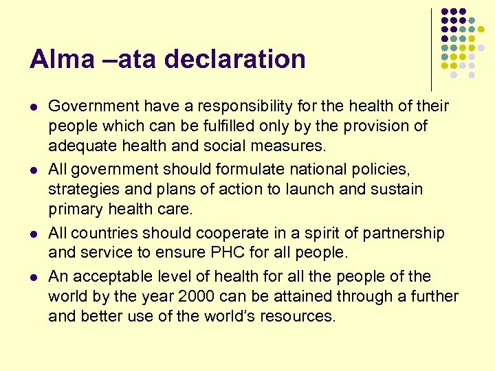 Alma –ata declaration l l Government have a responsibility for the health of their