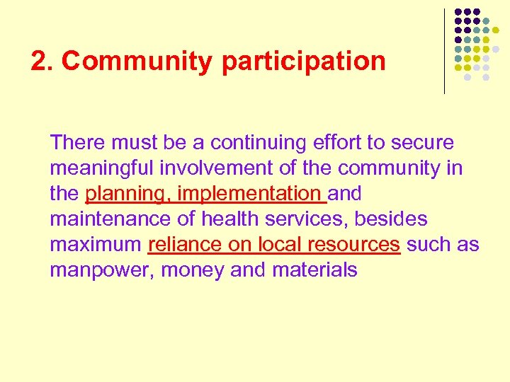 2. Community participation There must be a continuing effort to secure meaningful involvement of