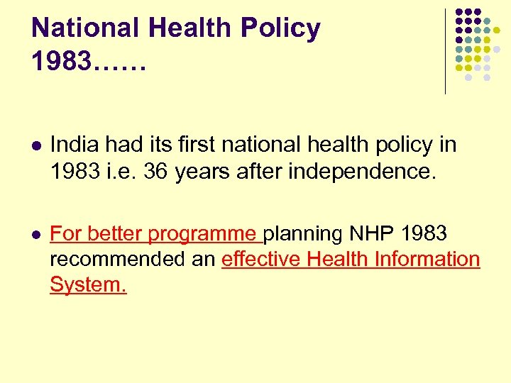National Health Policy 1983…… l India had its first national health policy in 1983