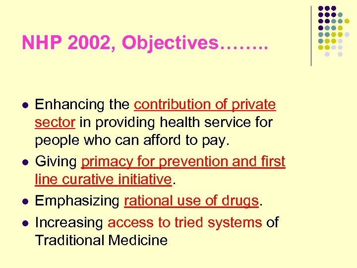 NHP 2002, Objectives……. . l l Enhancing the contribution of private sector in providing