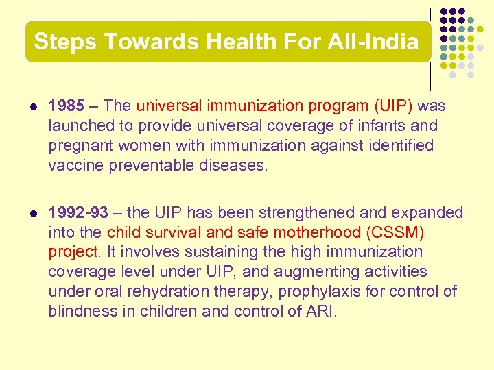 Steps Towards Health For All-India l 1985 – The universal immunization program (UIP) was