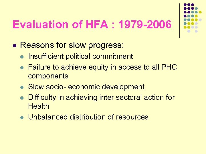 Evaluation of HFA : 1979 -2006 l Reasons for slow progress: l l l