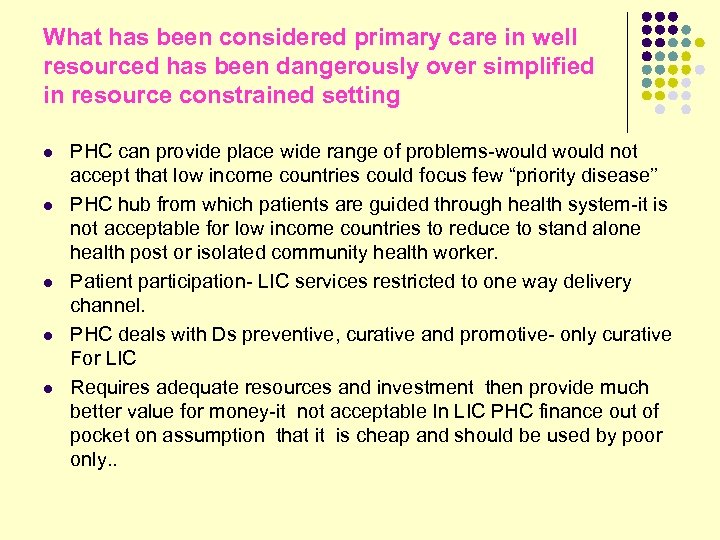 What has been considered primary care in well resourced has been dangerously over simplified