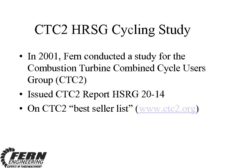 CTC 2 HRSG Cycling Study • In 2001, Fern conducted a study for the