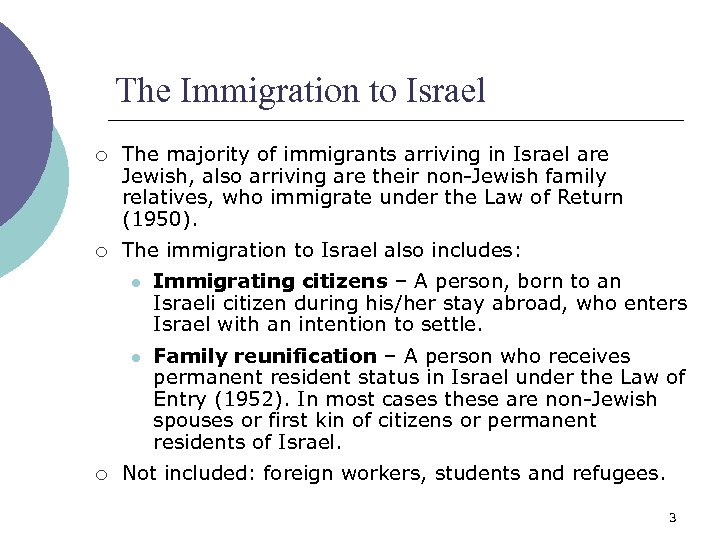 The Immigration to Israel ¡ The majority of immigrants arriving in Israel are Jewish,