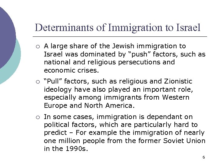 Determinants of Immigration to Israel ¡ A large share of the Jewish immigration to