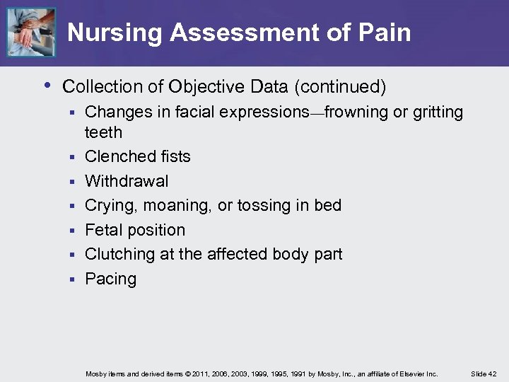 Nursing Assessment of Pain • Collection of Objective Data (continued) § § § §