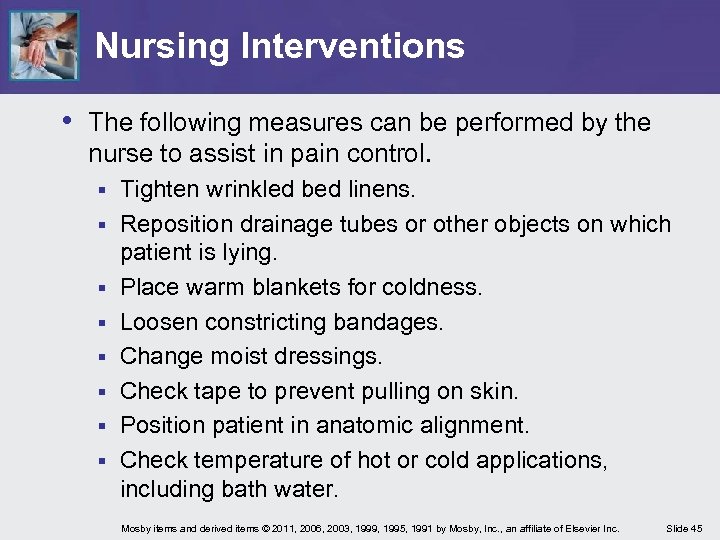 Nursing Interventions • The following measures can be performed by the nurse to assist