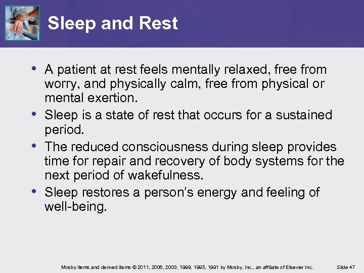 Sleep and Rest • A patient at rest feels mentally relaxed, free from •