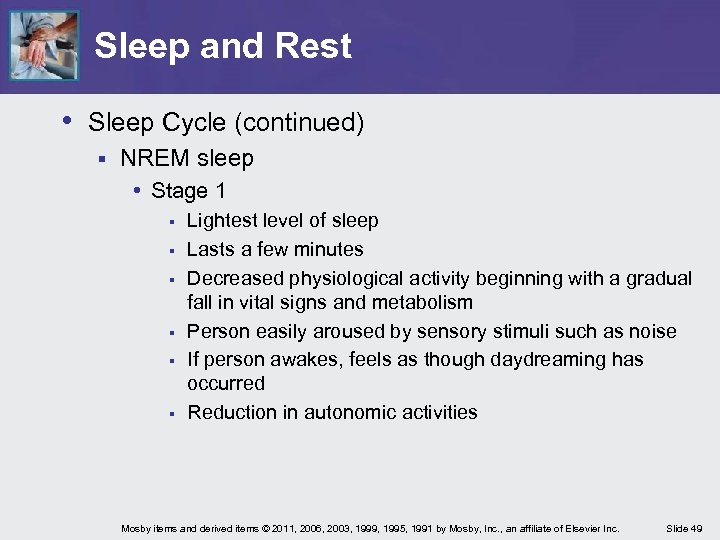 Sleep and Rest • Sleep Cycle (continued) § NREM sleep • Stage 1 §