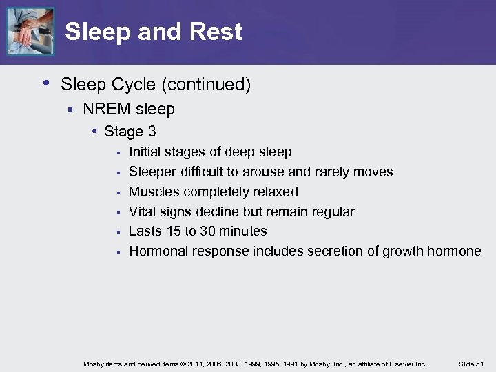 Sleep and Rest • Sleep Cycle (continued) § NREM sleep • Stage 3 §