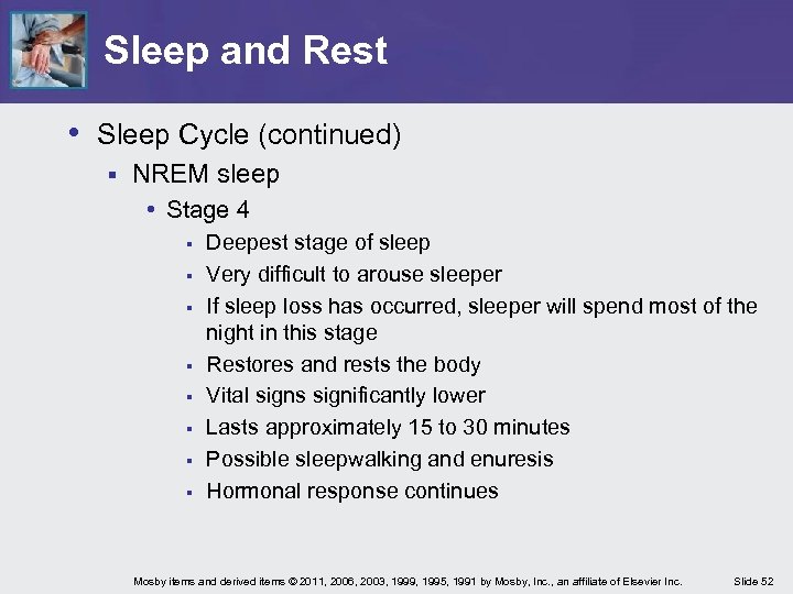 Sleep and Rest • Sleep Cycle (continued) § NREM sleep • Stage 4 §