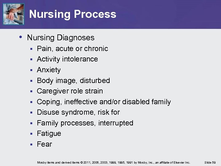 Nursing Process • Nursing Diagnoses § § § § § Pain, acute or chronic