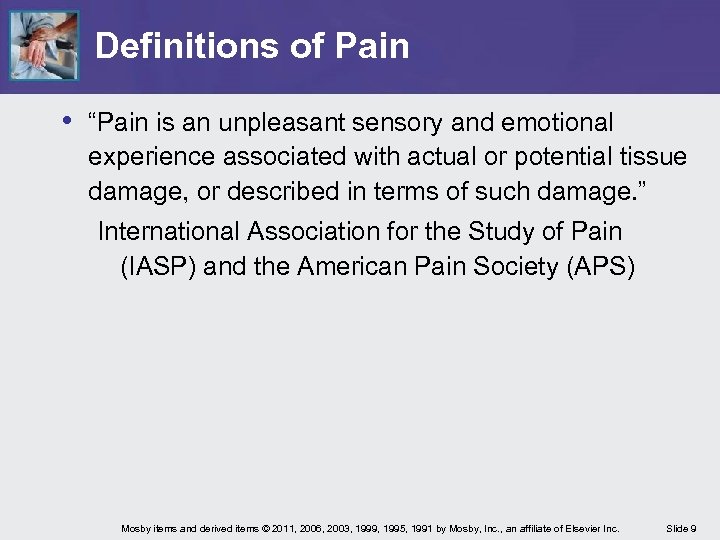 Definitions of Pain • “Pain is an unpleasant sensory and emotional experience associated with