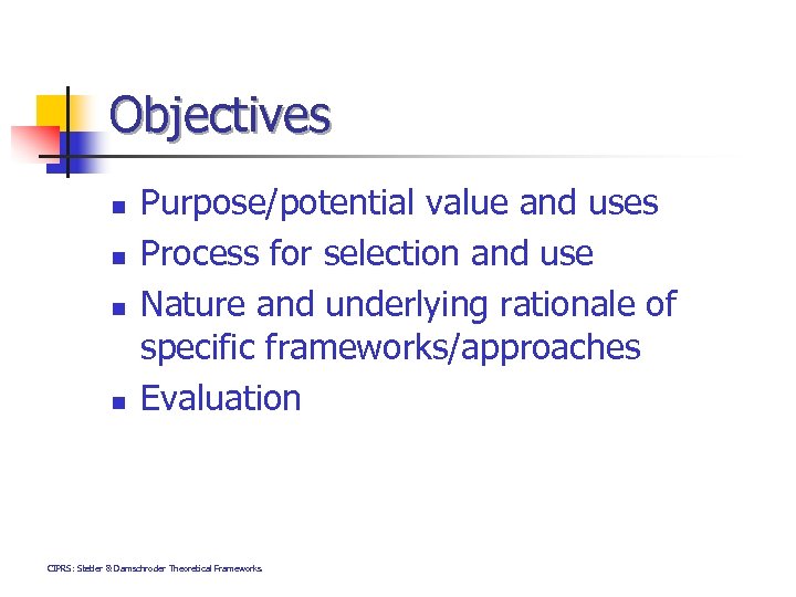 Objectives n n Purpose/potential value and uses Process for selection and use Nature and