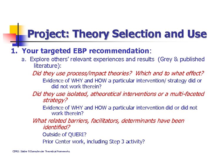 Project: Theory Selection and Use 1. Your targeted EBP recommendation: a. Explore others’ relevant