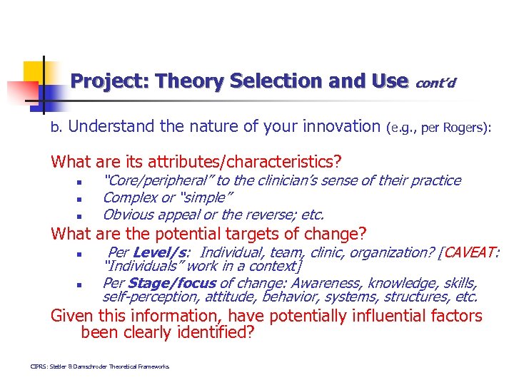 Project: Theory Selection and Use cont’d b. Understand the nature of your innovation (e.
