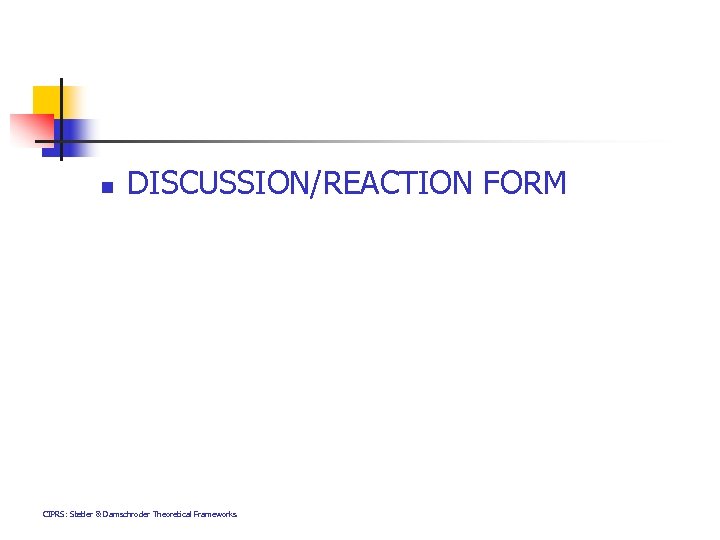 n DISCUSSION/REACTION FORM CIPRS: Stetler & Damschroder Theoretical Frameworks 