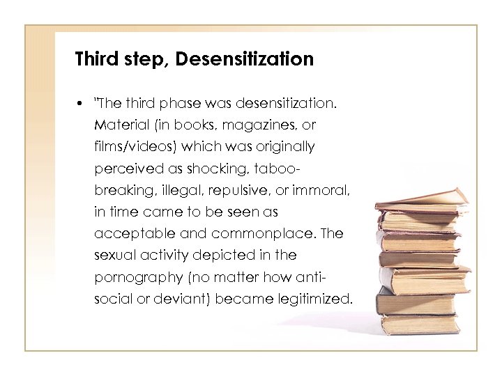 Third step, Desensitization • 