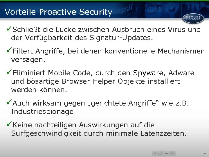 Vorteile Proactive Security üSchließt die Lücke zwischen Ausbruch eines Virus und der Verfügbarkeit des