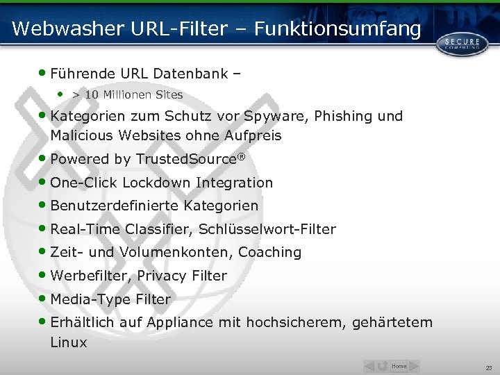 Webwasher URL-Filter – Funktionsumfang • Führende URL Datenbank – • > 10 Millionen Sites