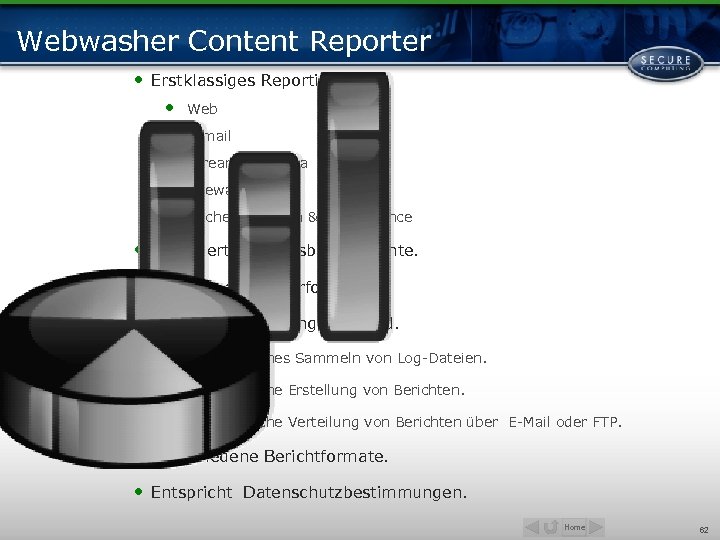 Webwasher Content Reporter • Erstklassiges Reporting über • • • Web E-mail Streaming media