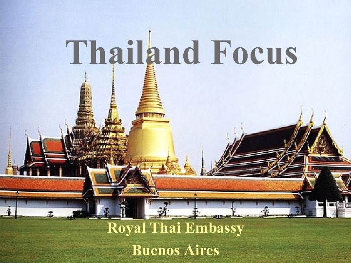 Thailand Focus Royal Thai Embassy Buenos Aires 