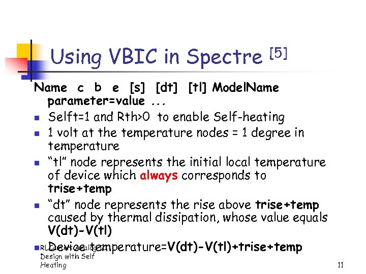 Using VBIC in Spectre [5] Name c b e [s] [dt] [tl] Model. Name