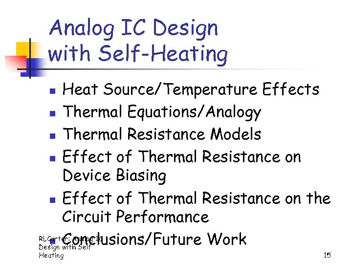 Analog IC Design with Self-Heating Heat Source/Temperature Effects n Thermal Equations/Analogy n Thermal Resistance