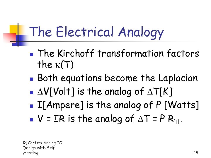 The Electrical Analogy n n n The Kirchoff transformation factors the (T) Both equations