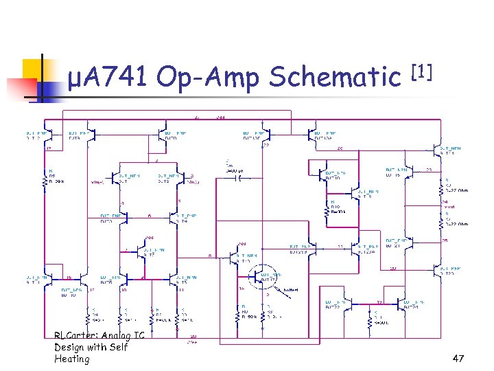 μA 741 Op-Amp Schematic RLCarter: Analog IC Design with Self Heating [1] 47 