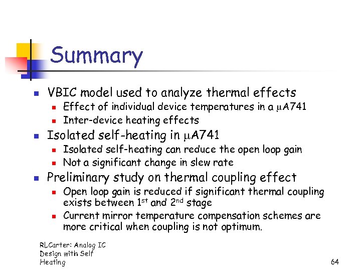 Summary n VBIC model used to analyze thermal effects n n n Isolated self-heating