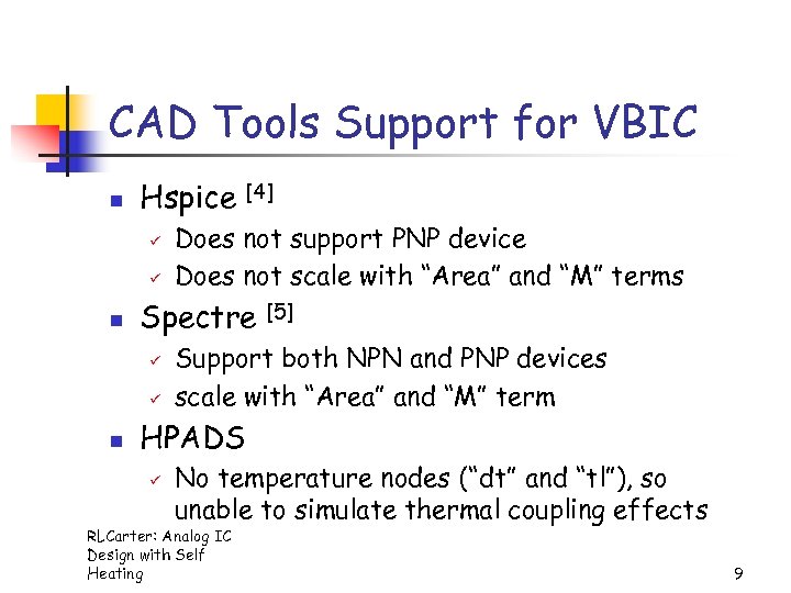 CAD Tools Support for VBIC n Hspice ü ü n Does not support PNP