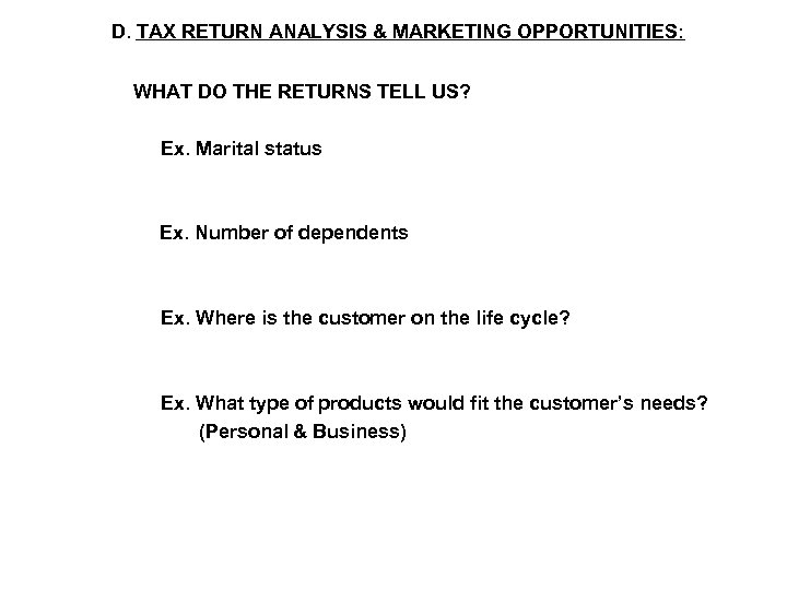 D. TAX RETURN ANALYSIS & MARKETING OPPORTUNITIES: WHAT DO THE RETURNS TELL US? Ex.