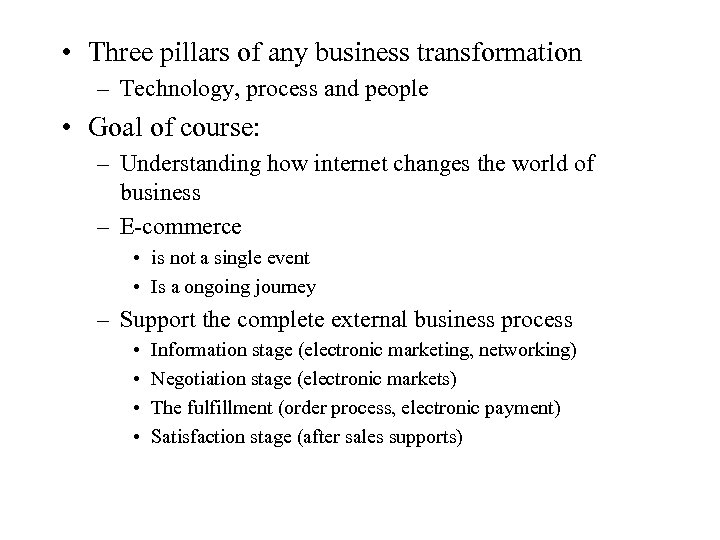  • Three pillars of any business transformation – Technology, process and people •